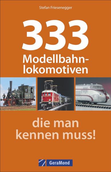 GeraMond 333 Modellbahnlokomotiven Stefan Friesenegger